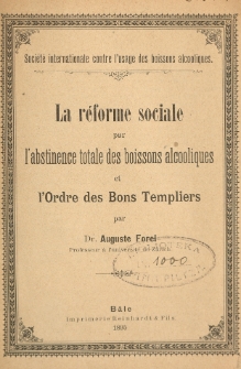 La réforme sociale par l'abstinence totale des boissons alcooliques et l'Ordre des Bons Templiers